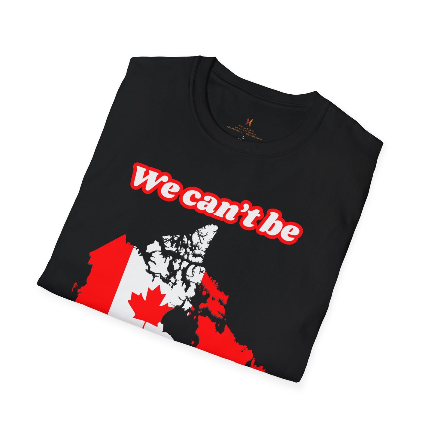 Unisex Softstyle T-Shirt - "We Can’t Be the 51st State" with Canada Map & No. 1 Gesture