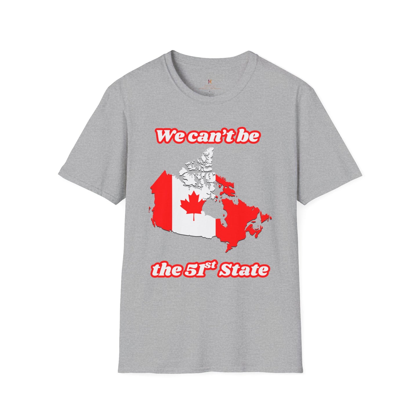 Unisex Softstyle T-Shirt - "We Can’t Be the 51st State" with Canada Map & No. 1 Gesture