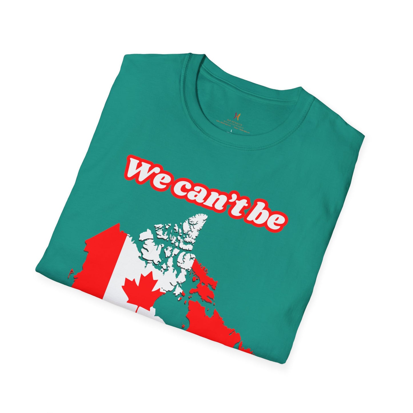 Unisex Softstyle T-Shirt - "We Can’t Be the 51st State" with Canada Map & No. 1 Gesture