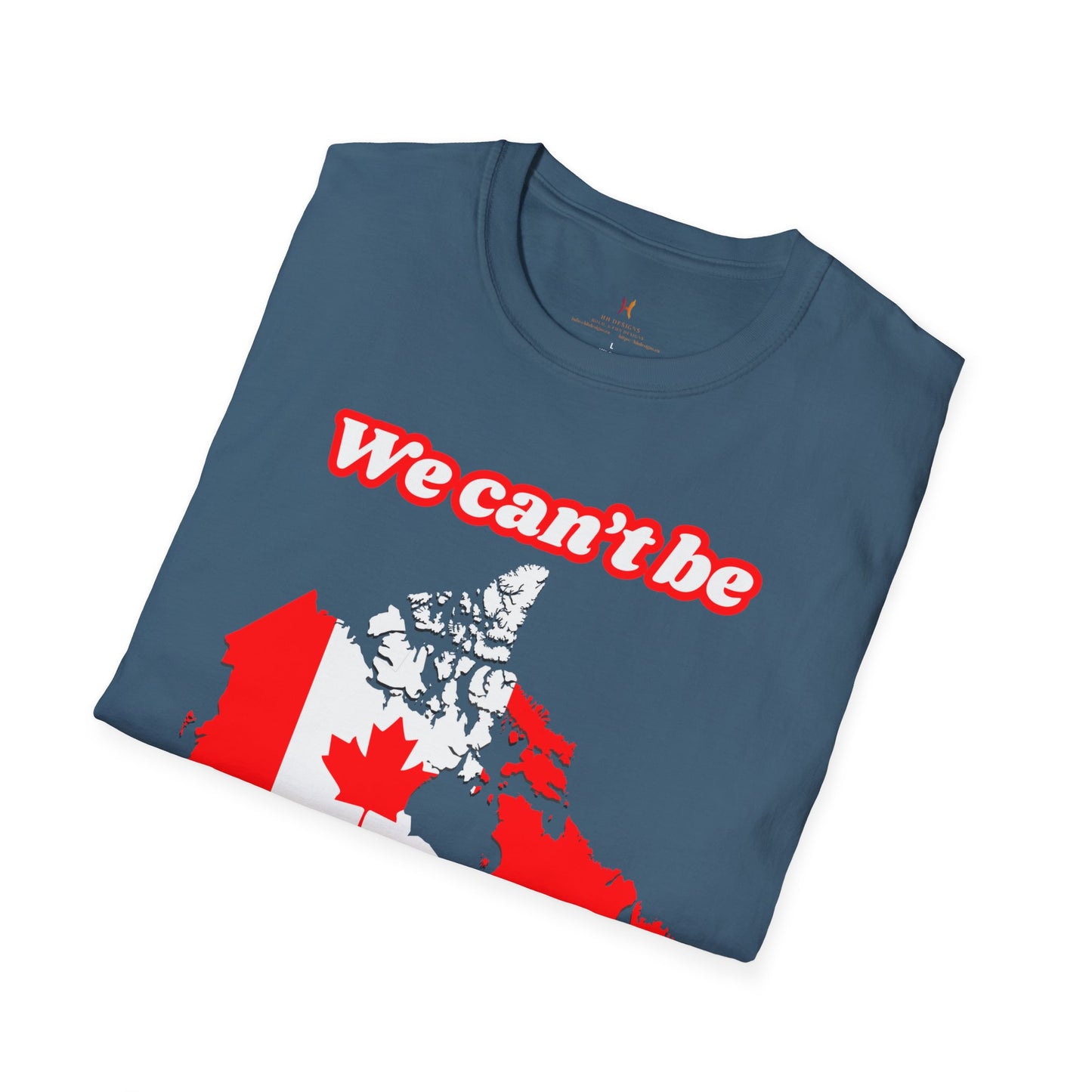 Unisex Softstyle T-Shirt - "We Can’t Be the 51st State" with Canada Map & No. 1 Gesture