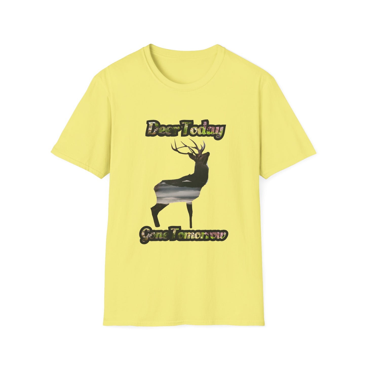 Unisex Softstyle T-Shirt - "Deer Today, Gone Tomorrow" Nature Tee for Outdoor Enthusiasts