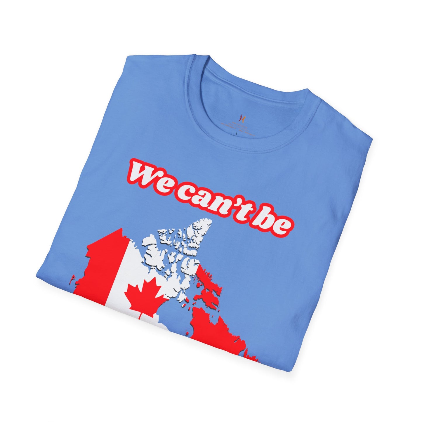 Unisex Softstyle T-Shirt - "We Can’t Be the 51st State" with Canada Map & No. 1 Gesture