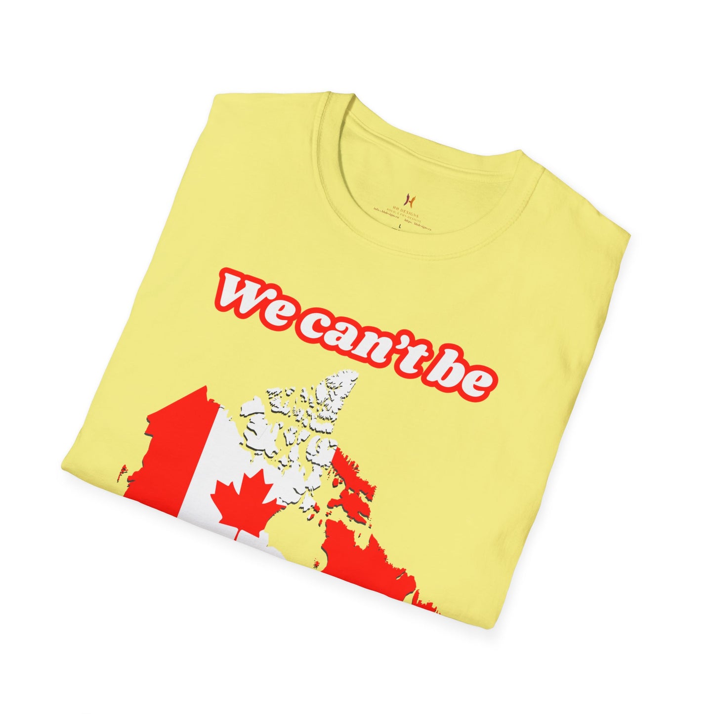 Unisex Softstyle T-Shirt - "We Can’t Be the 51st State" with Canada Map & No. 1 Gesture