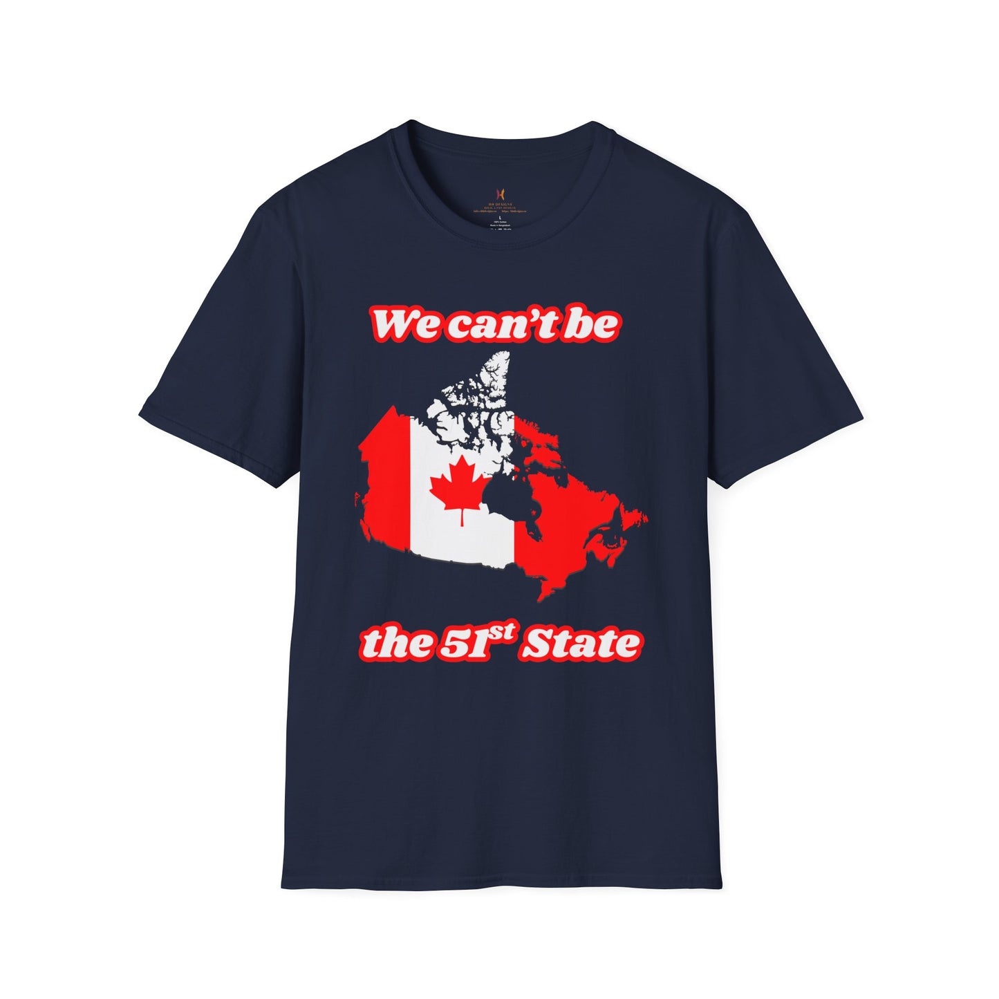 Unisex Softstyle T-Shirt - "We Can’t Be the 51st State" with Canada Map & No. 1 Gesture
