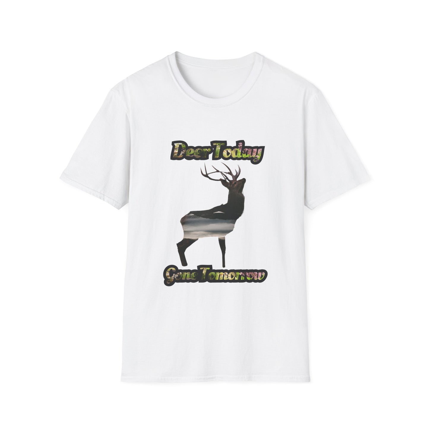Unisex Softstyle T-Shirt - "Deer Today, Gone Tomorrow" Nature Tee for Outdoor Enthusiasts