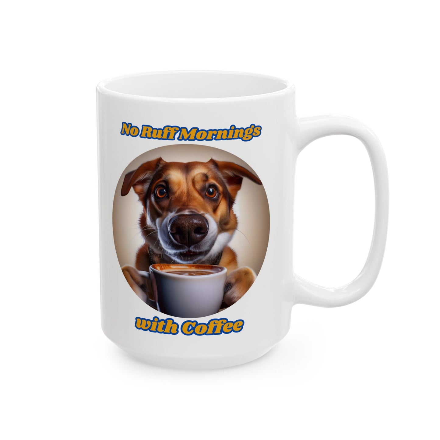 No Runnings Dog Ceramic Mug - Fun Pet Lover Coffee Cup (11oz, 15oz)