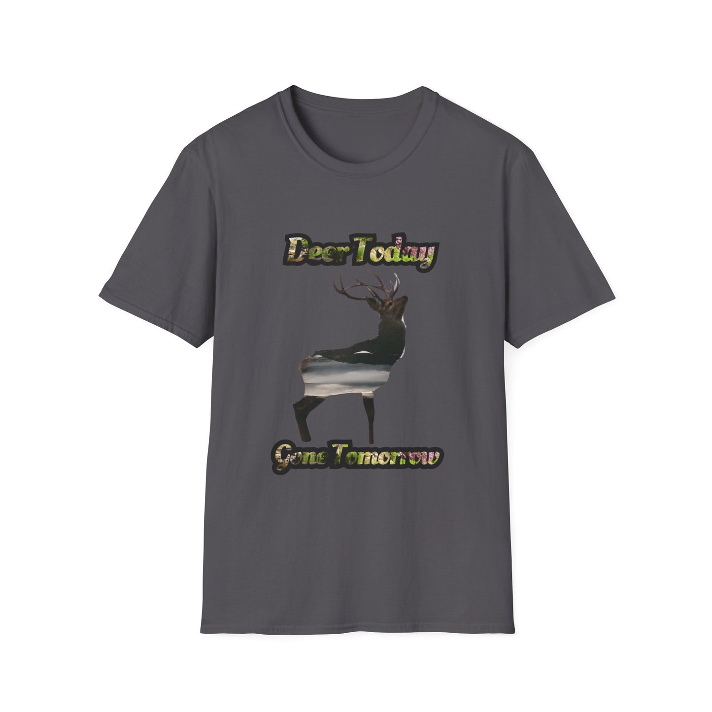 Unisex Softstyle T-Shirt - "Deer Today, Gone Tomorrow" Nature Tee for Outdoor Enthusiasts