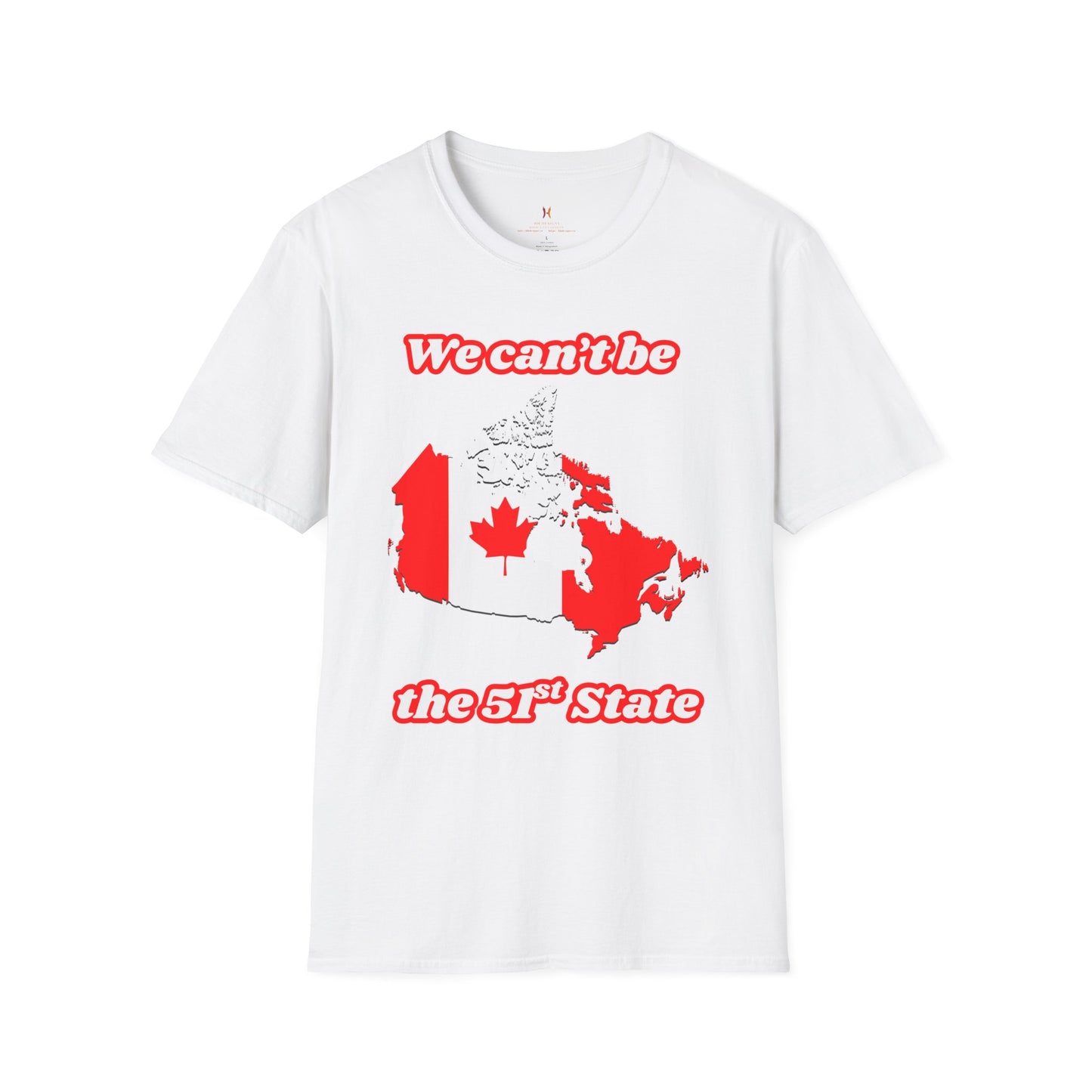 Unisex Softstyle T-Shirt - "We Can’t Be the 51st State" with Canada Map & No. 1 Gesture