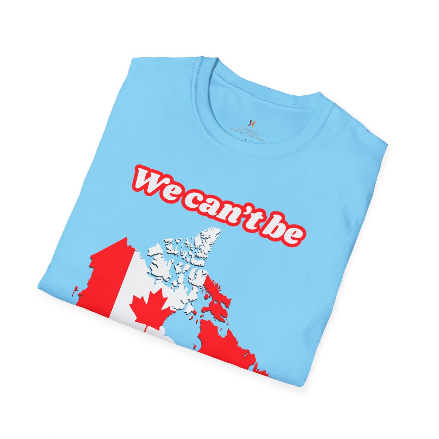 Unisex Softstyle T-Shirt - "We Can’t Be the 51st State" with Canada Map & No. 1 Gesture