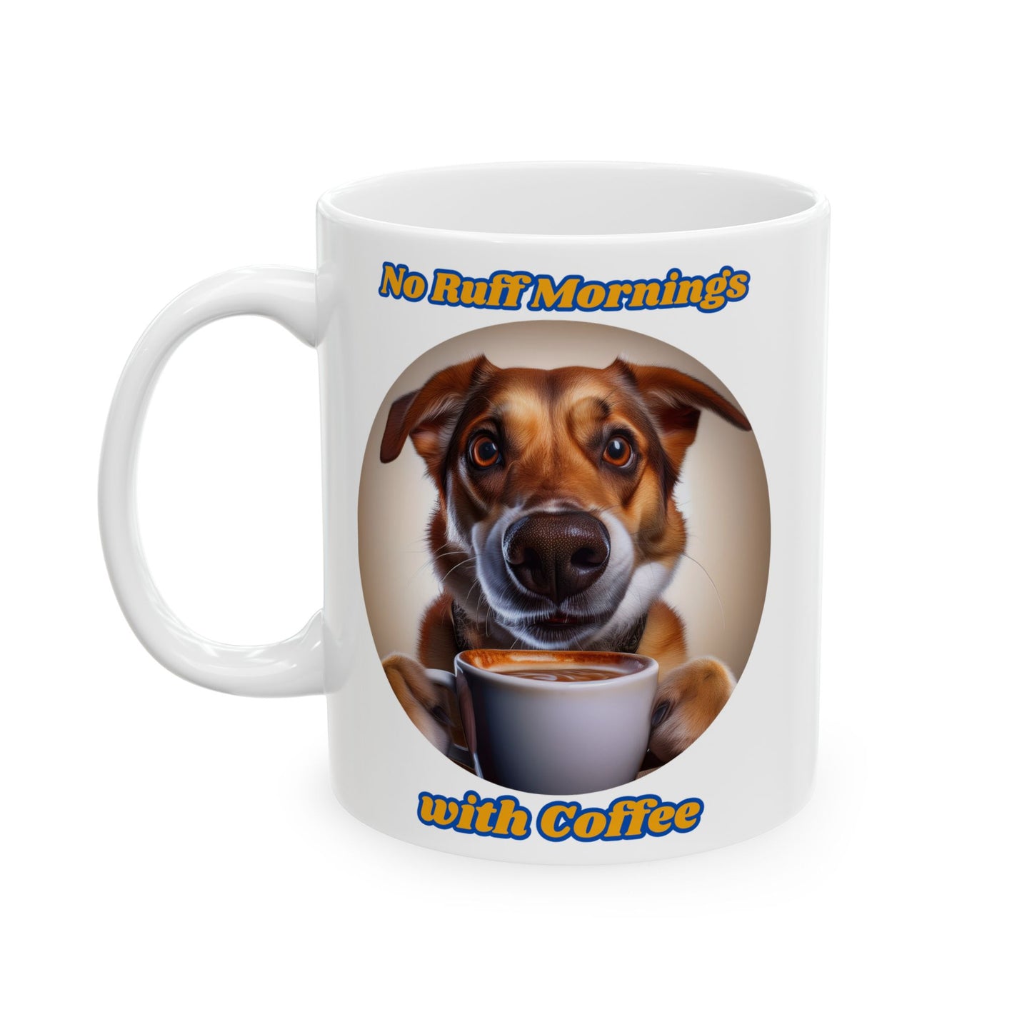 No Runnings Dog Ceramic Mug - Fun Pet Lover Coffee Cup (11oz, 15oz)