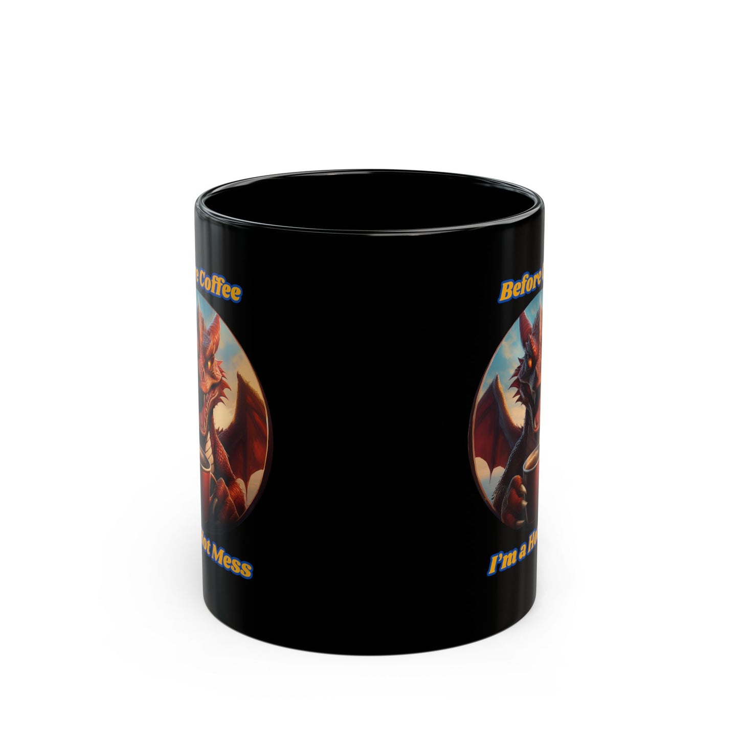 Funny Dragon Coffee Mug - 'Before Coffee I'm a Hot Mess'