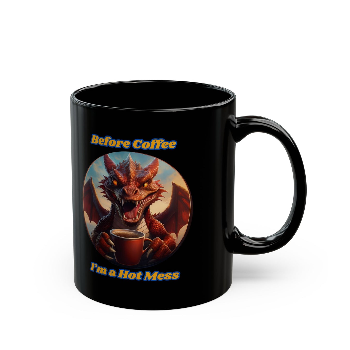 Funny Dragon Coffee Mug - 'Before Coffee I'm a Hot Mess'