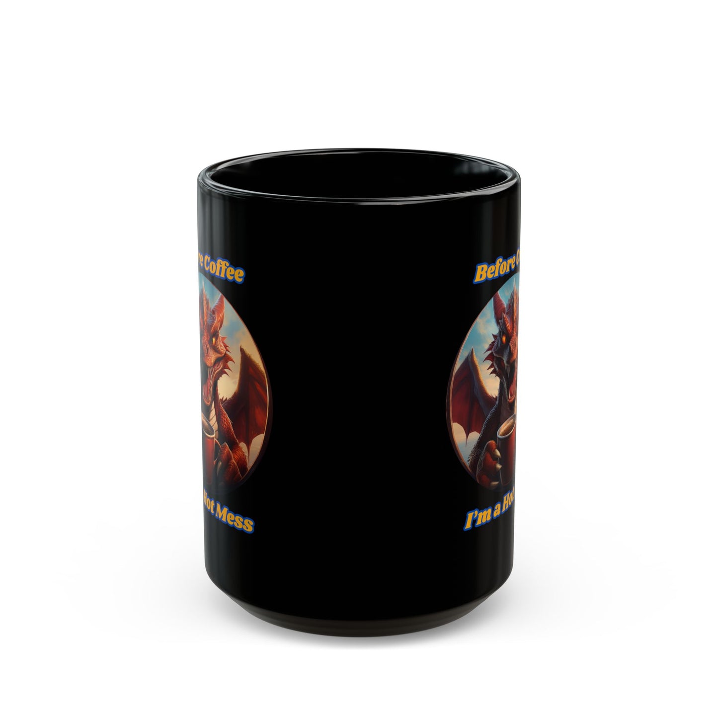 Funny Dragon Coffee Mug - 'Before Coffee I'm a Hot Mess'
